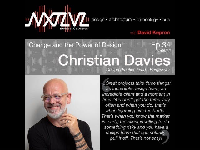 Christian Davies in NXTLVL Experience Design podcast Ep. 34 "Change and the Power of Design"