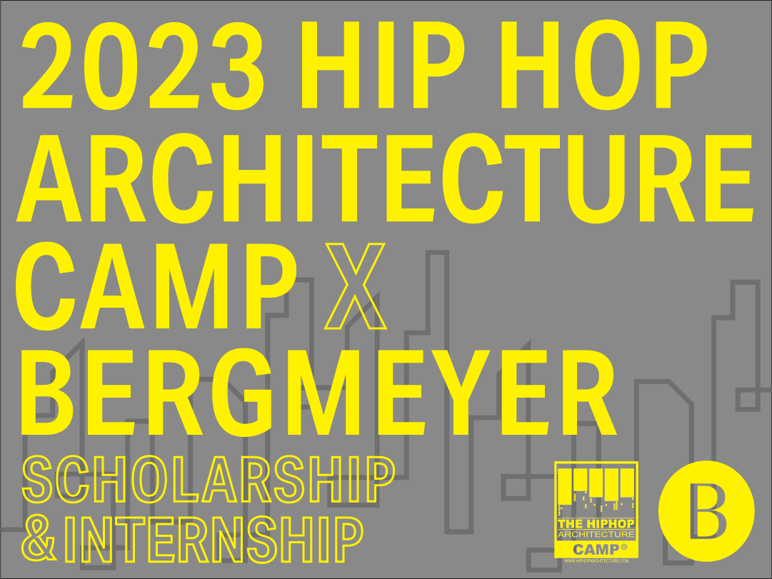 The 2023 Hip Hop Architecture Camp x Bergmeyer Scholarship + Internship Program