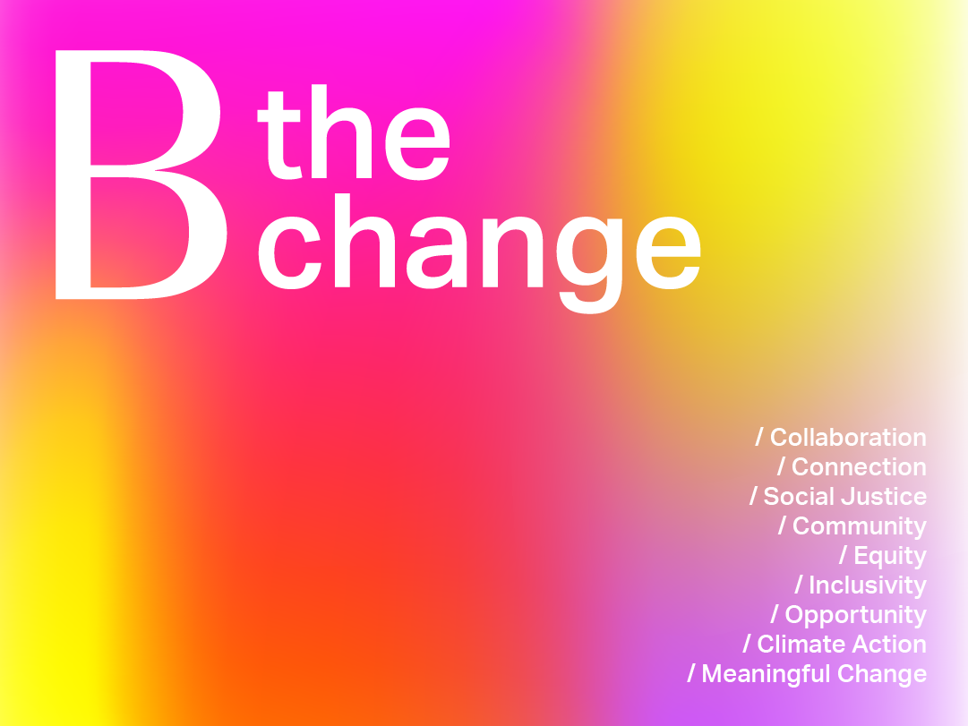 B the Change - A Commitment to Giving Forward