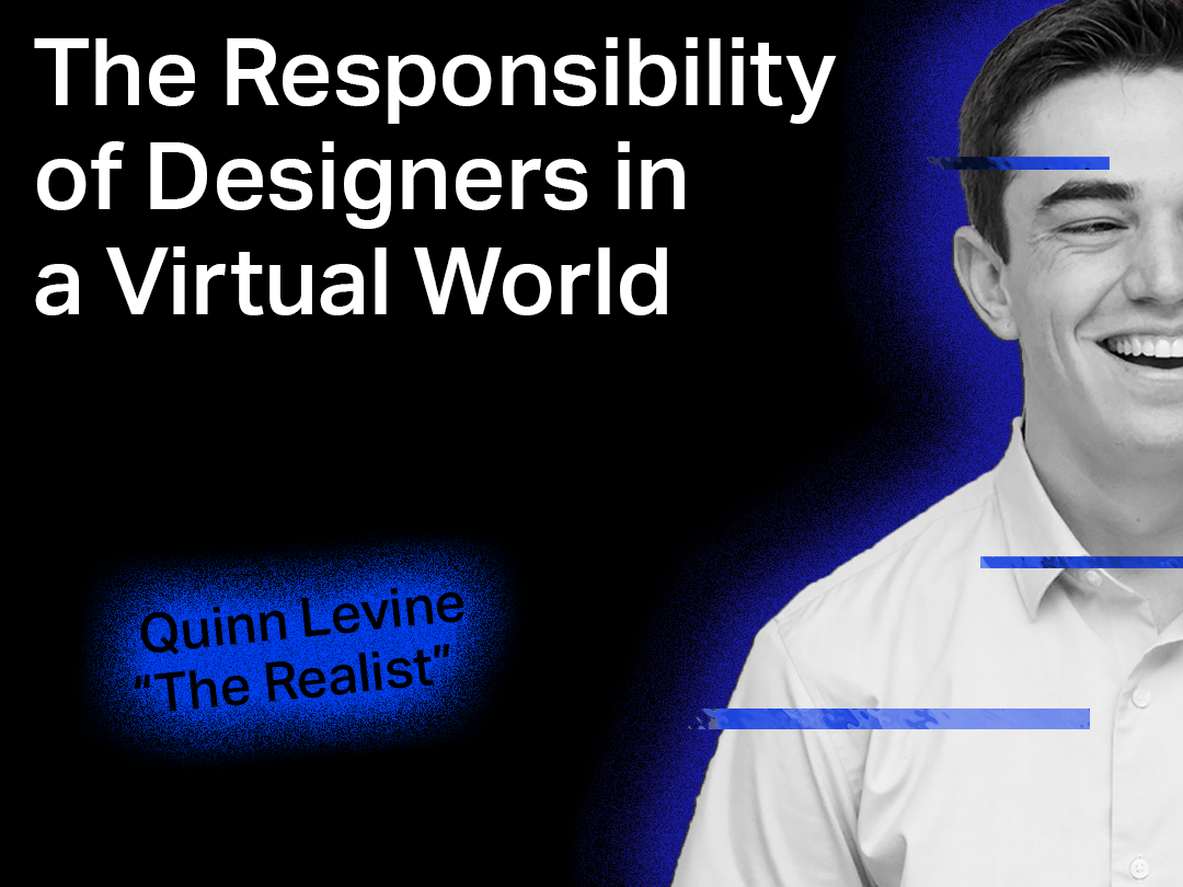 The Responsibility of Designers in a Virtual World