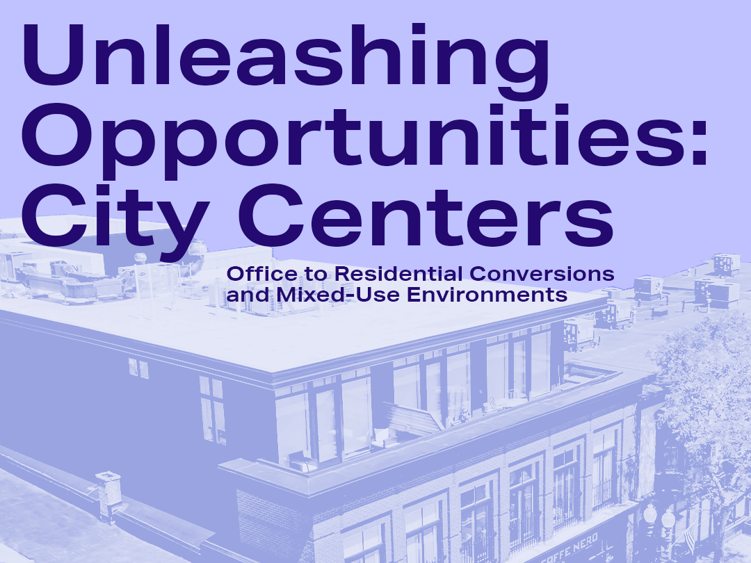 Unleashing Opportunities: City Centers - Office to Residential Conversions and Mixed-Use Environments