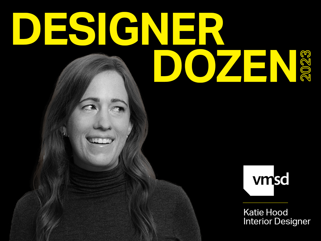 Katie Hood Selected as one of VMSD's 2023 Class of Designer Dozen Honoree's!